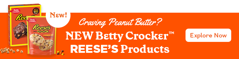 Craving Peanut Butter? New Betty Crocker Reese's Products  Explore Now 